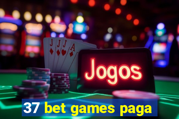 37 bet games paga